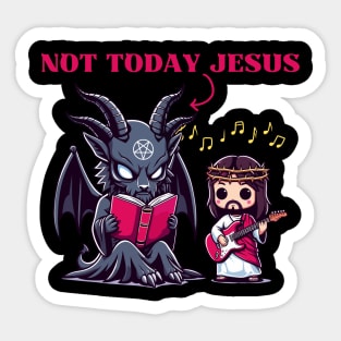 Not Today Jesus Sticker